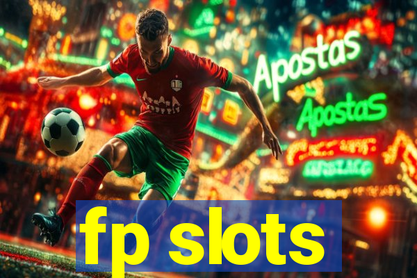 fp slots